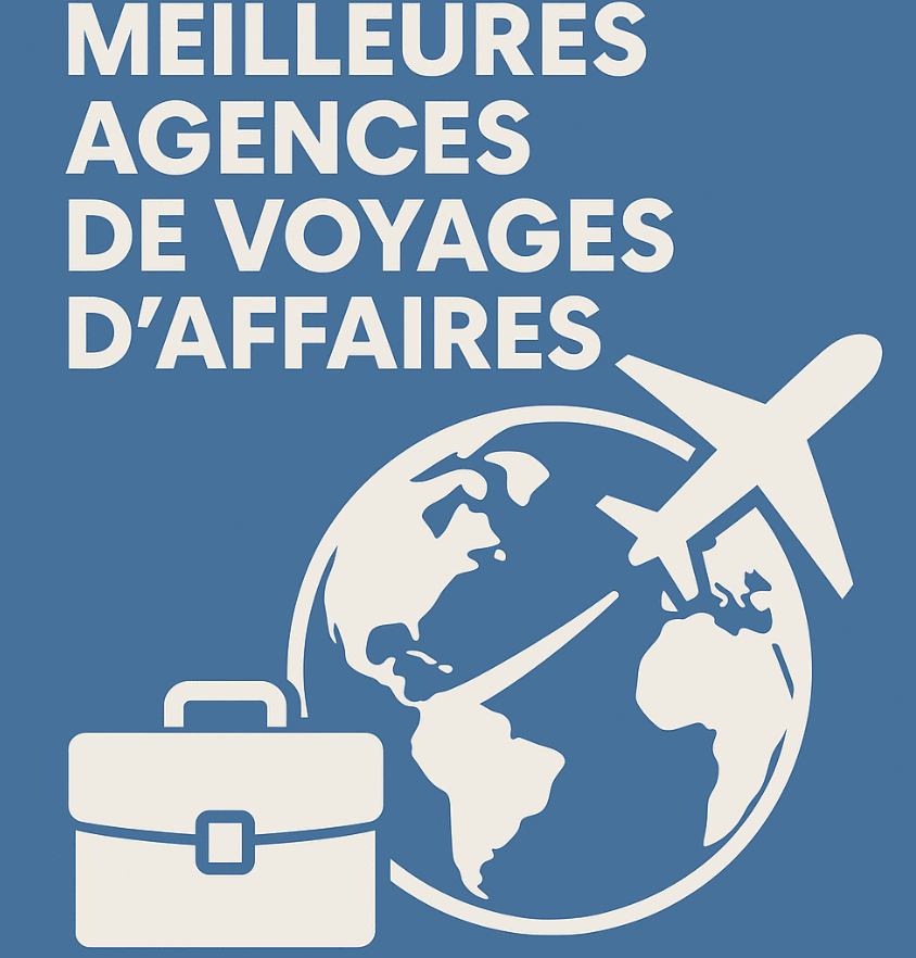 Meilleures agences de voyages d’affaires